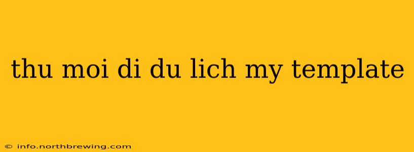 thu moi di du lich my template