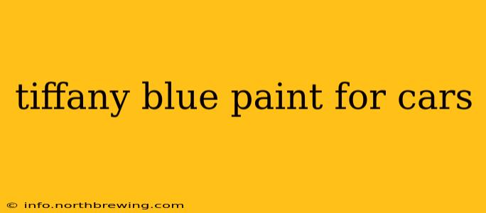 tiffany blue paint for cars