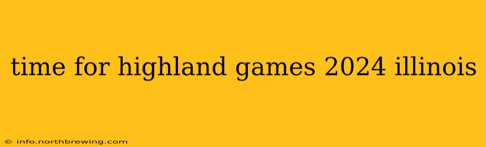 time for highland games 2024 illinois
