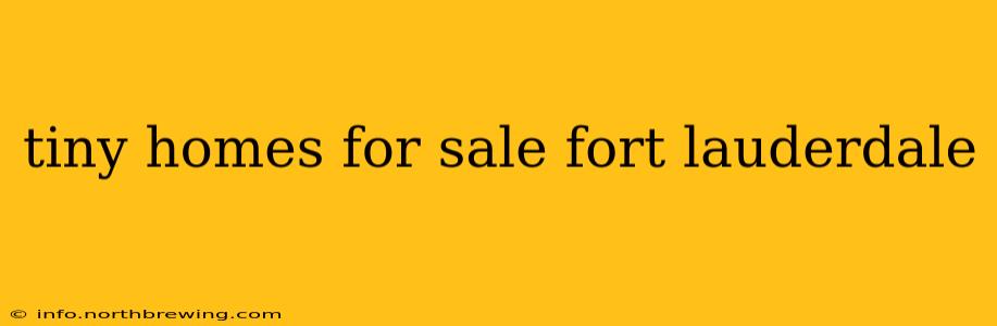 tiny homes for sale fort lauderdale