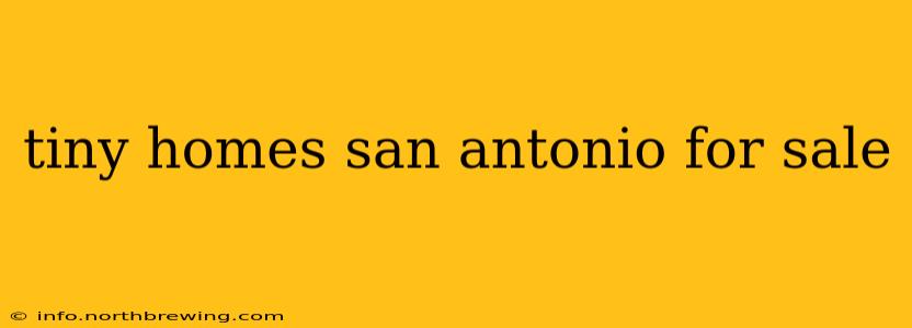 tiny homes san antonio for sale