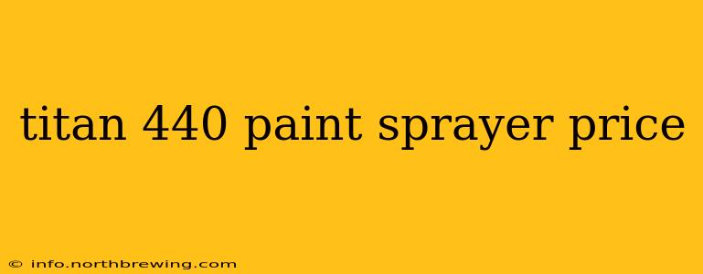 titan 440 paint sprayer price