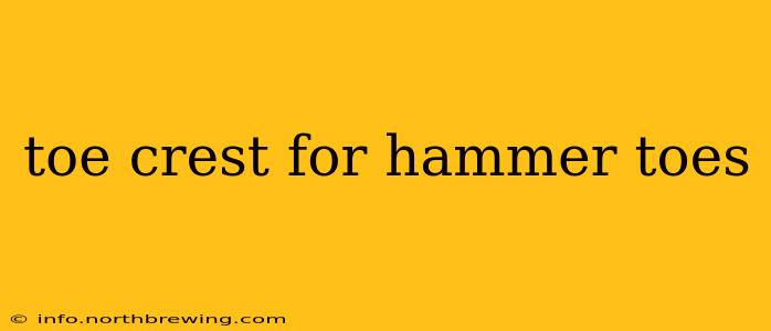 toe crest for hammer toes