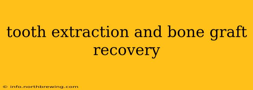 tooth extraction and bone graft recovery