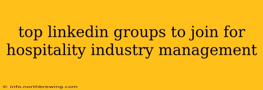 top linkedin groups to join for hospitality industry management