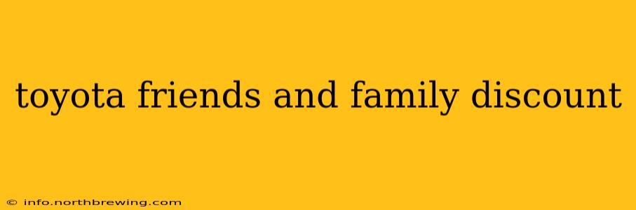toyota friends and family discount