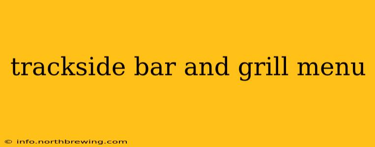 trackside bar and grill menu