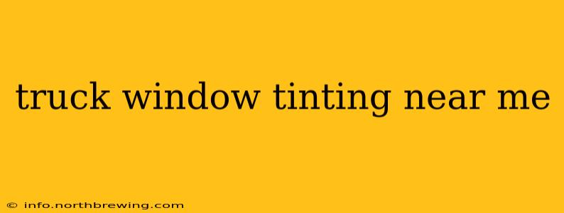 truck window tinting near me