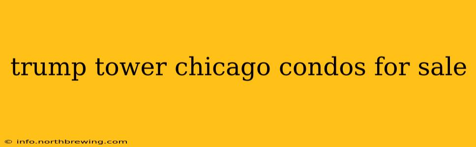 trump tower chicago condos for sale