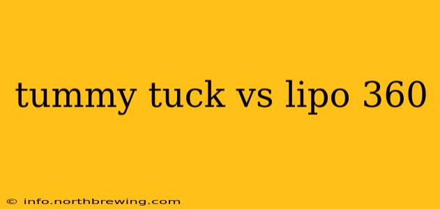 tummy tuck vs lipo 360