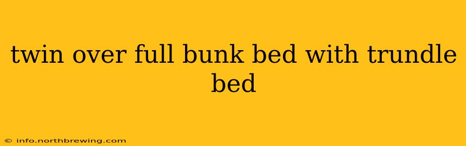 twin over full bunk bed with trundle bed