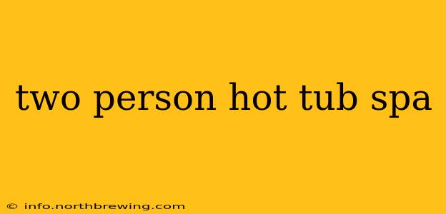 two person hot tub spa