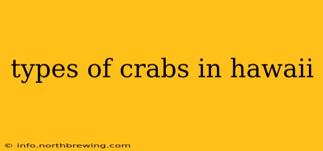 types of crabs in hawaii