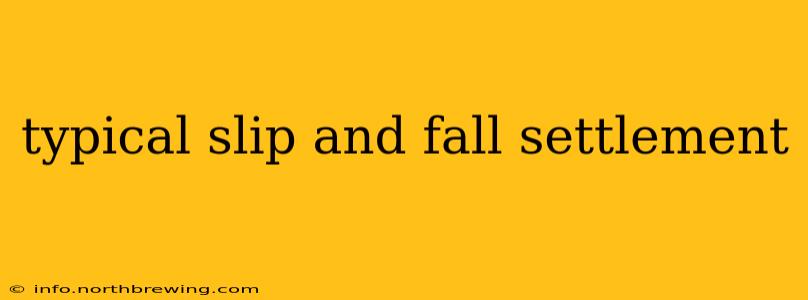 typical slip and fall settlement