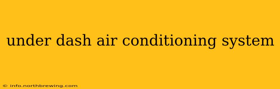 under dash air conditioning system