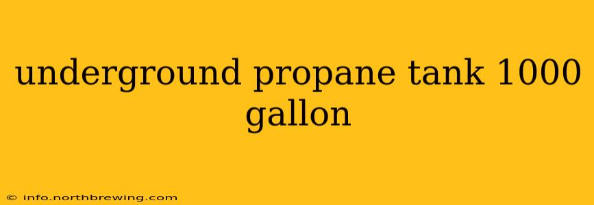 underground propane tank 1000 gallon