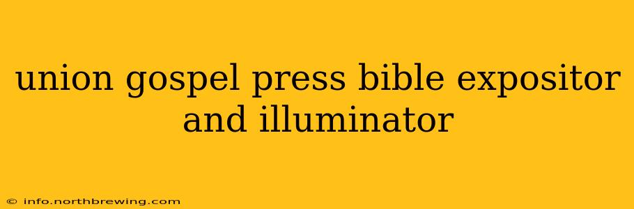 union gospel press bible expositor and illuminator