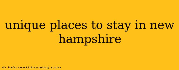 unique places to stay in new hampshire