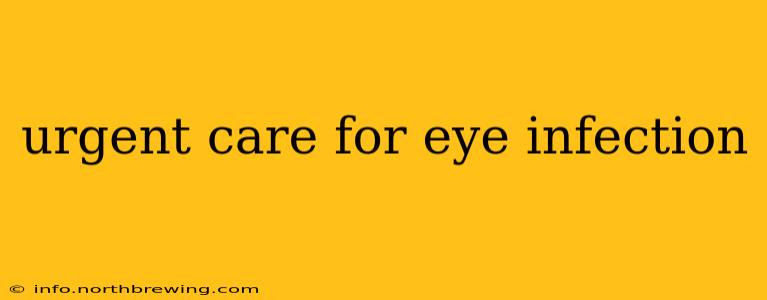 urgent care for eye infection