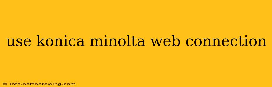 use konica minolta web connection