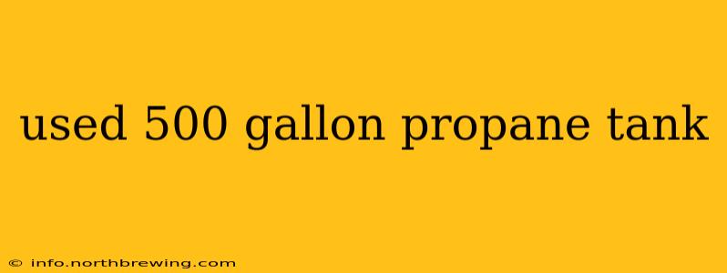 used 500 gallon propane tank