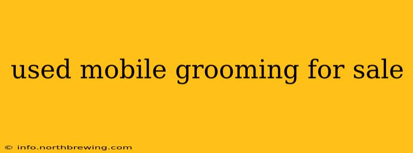 used mobile grooming for sale