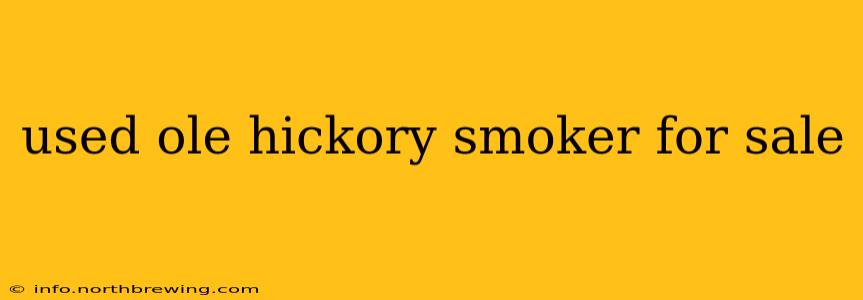 used ole hickory smoker for sale