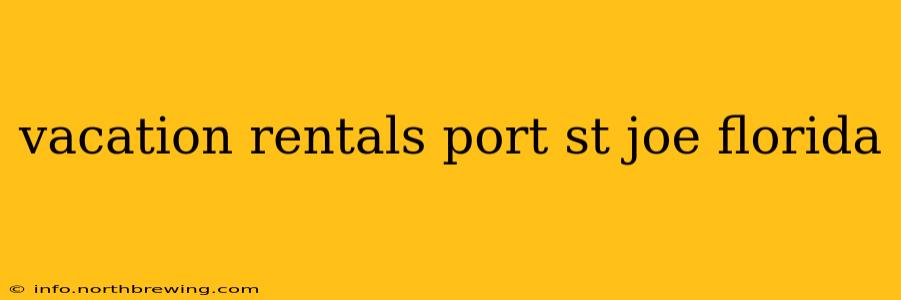 vacation rentals port st joe florida