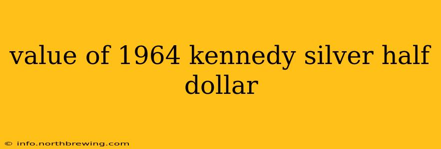 value of 1964 kennedy silver half dollar
