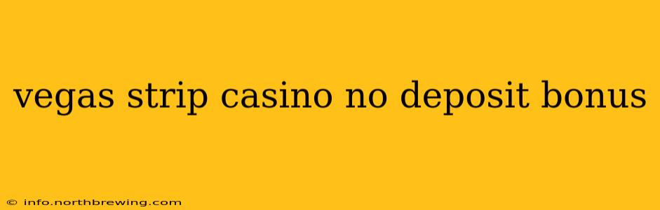 vegas strip casino no deposit bonus