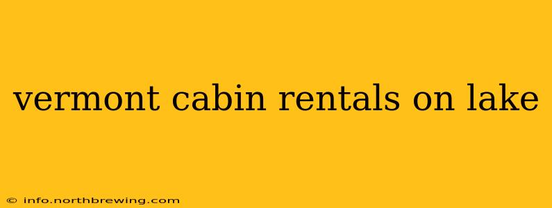 vermont cabin rentals on lake
