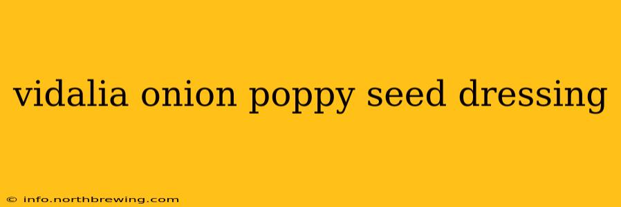 vidalia onion poppy seed dressing