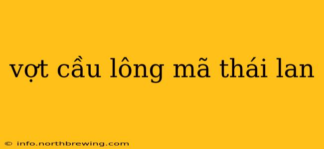 vợt cầu lông mã thái lan