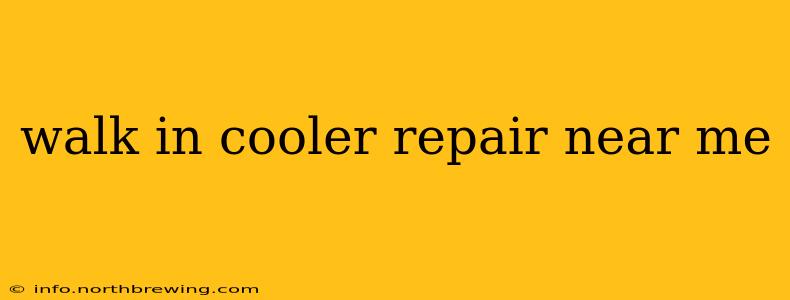 walk in cooler repair near me