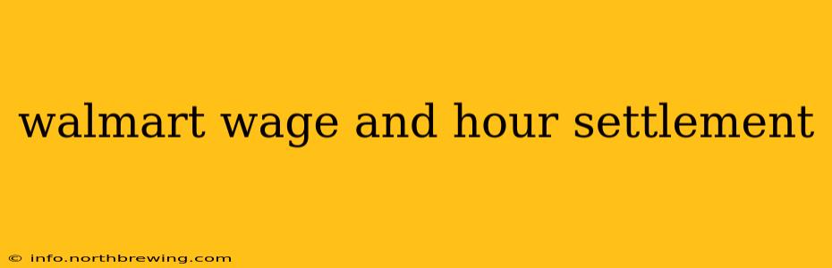 walmart wage and hour settlement
