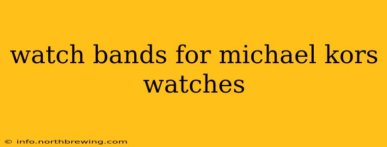 watch bands for michael kors watches