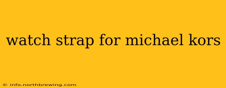 watch strap for michael kors