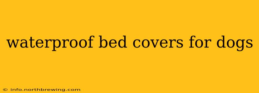 waterproof bed covers for dogs