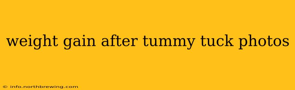 weight gain after tummy tuck photos