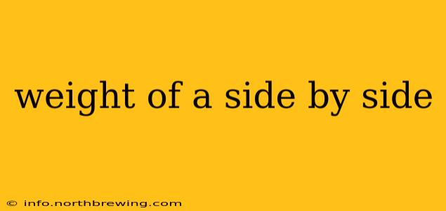 weight of a side by side