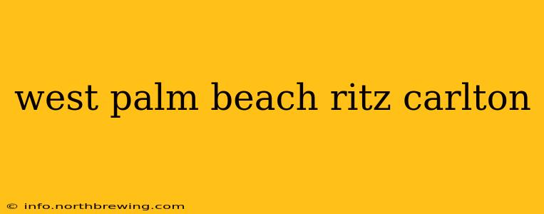 west palm beach ritz carlton