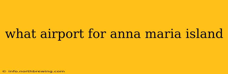 what airport for anna maria island