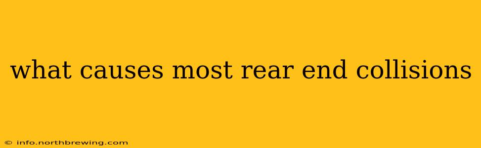 what causes most rear end collisions