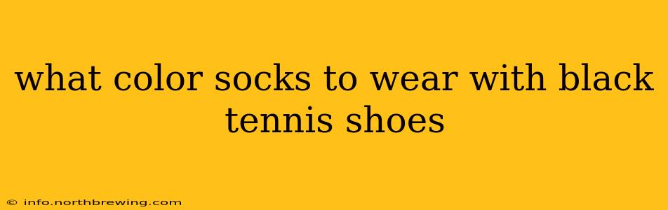 what color socks to wear with black tennis shoes