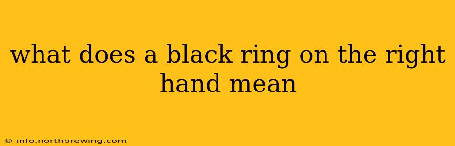 what does a black ring on the right hand mean