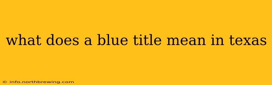 what does a blue title mean in texas