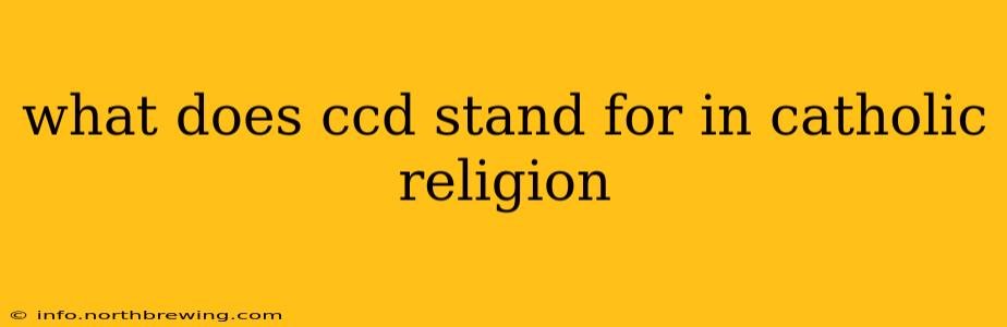 what does ccd stand for in catholic religion