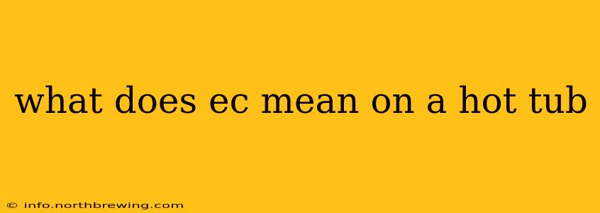 what does ec mean on a hot tub