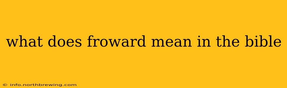 what does froward mean in the bible