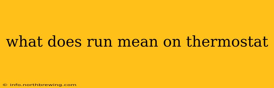 what does run mean on thermostat